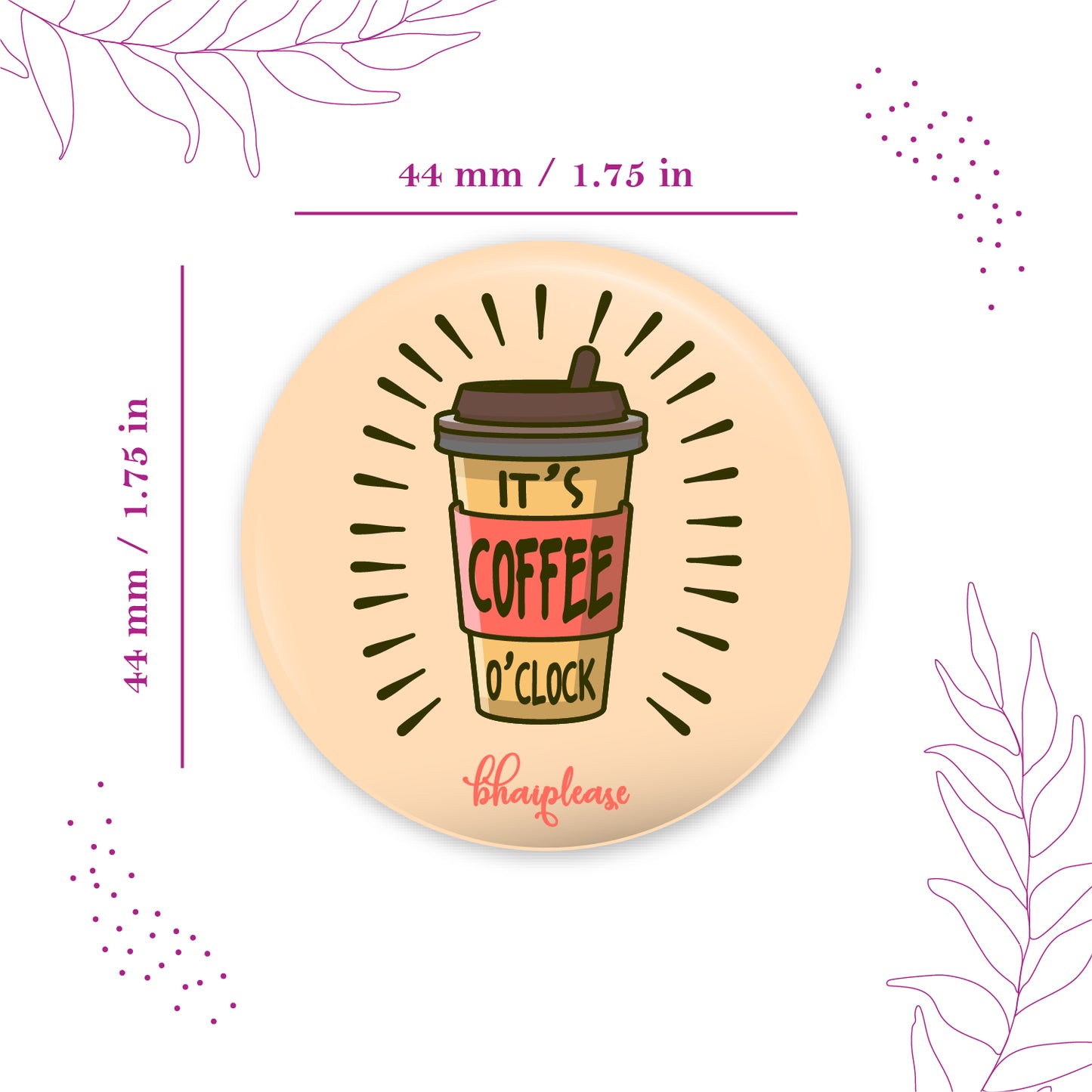 Its Coffee time Pin Badge