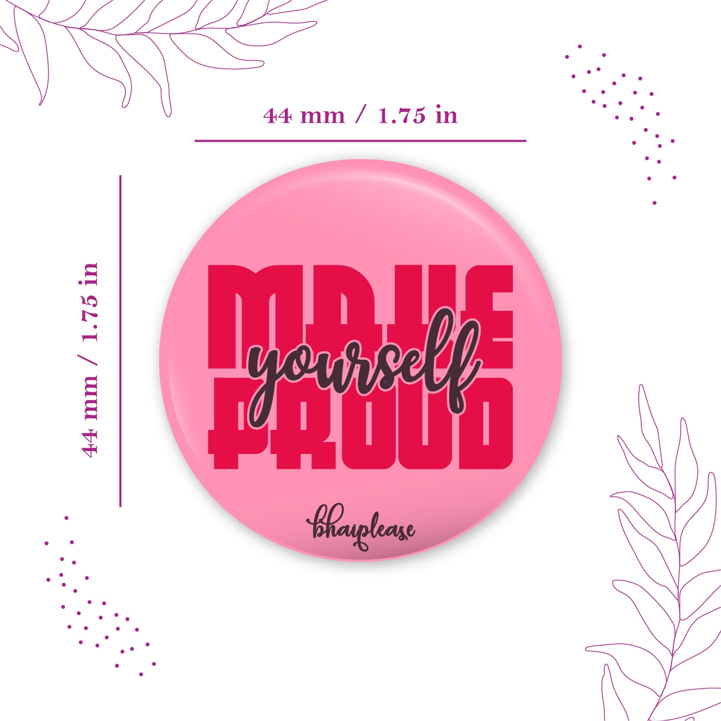 Make yourself proud Pin Badge