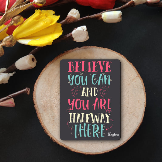Believe You Can Quote Fridge Magnet