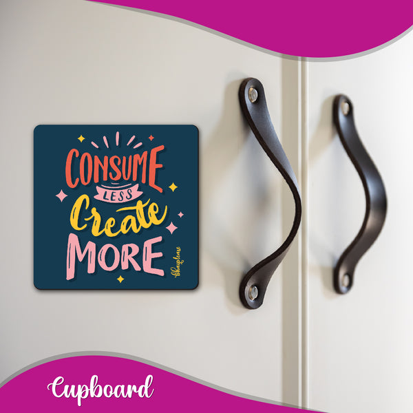 Consume Less Create More Wooden Fridge Magnet