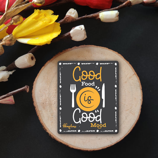 Good Food Is Good Mood Fridge Magnet