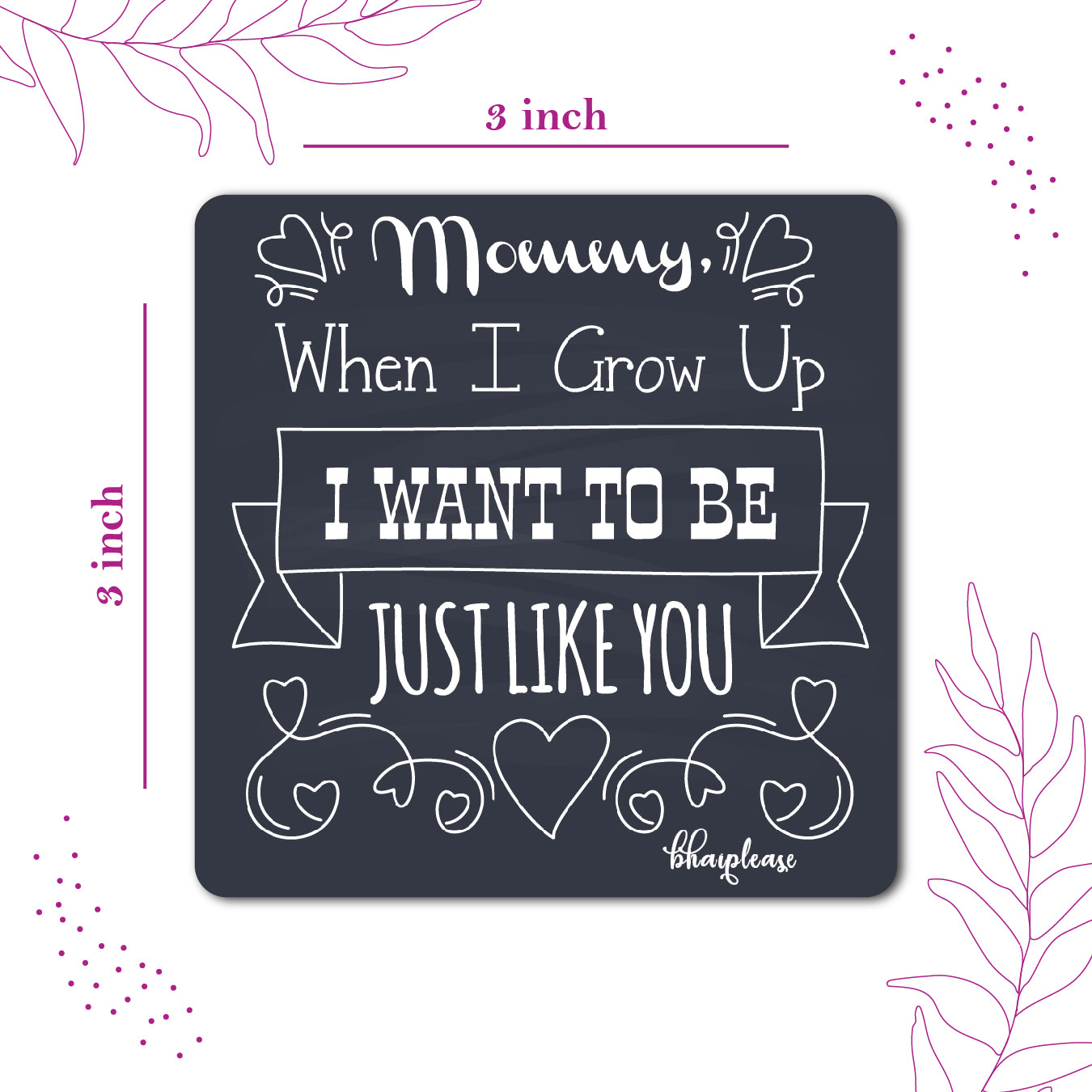Mommy When I Grow up, I Want to be Just Like You Wooden Fridge / Refrigerator Magnet