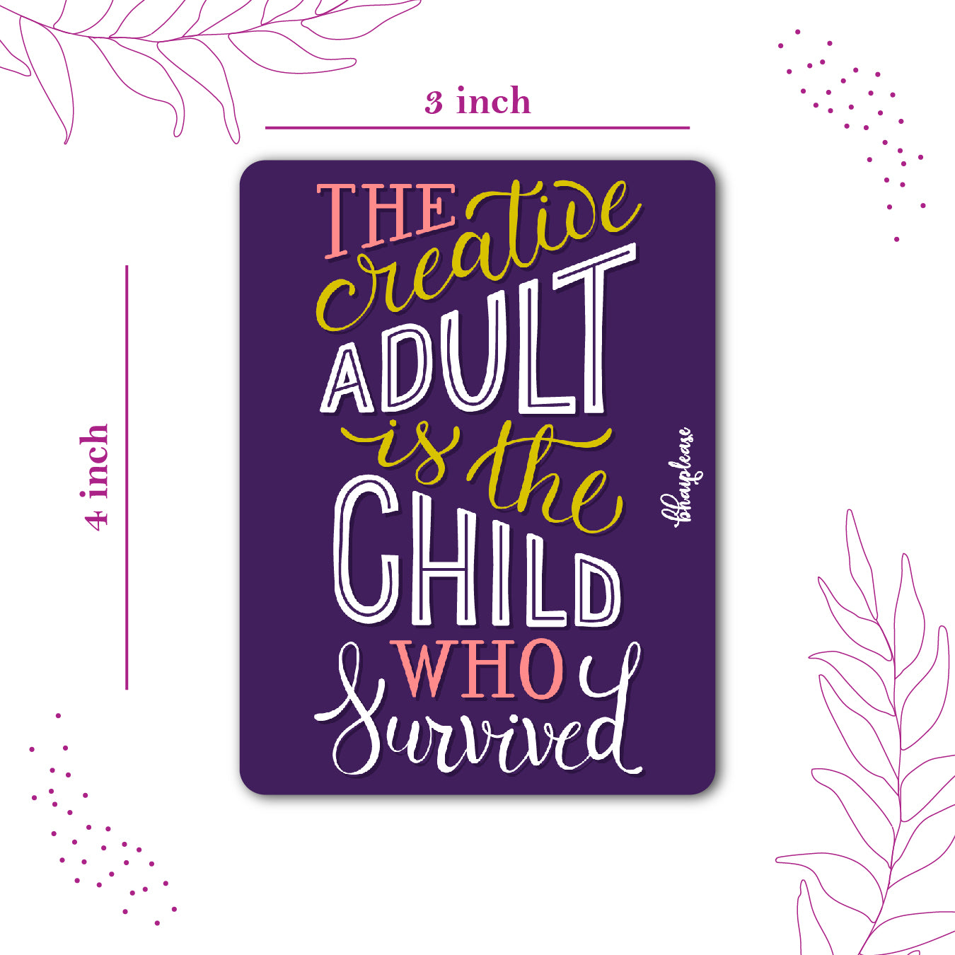 The Creative Adult is the Child Who Survived – Fridge Magnet