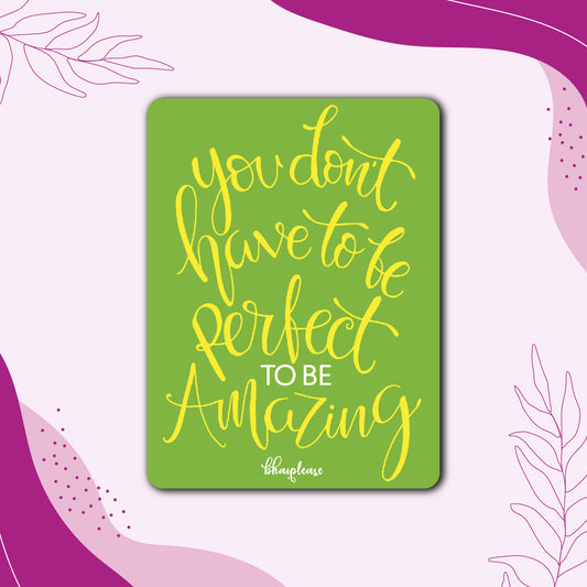 You Don't Have to be Perfect to be Amazing Wooden Fridge Magnet
