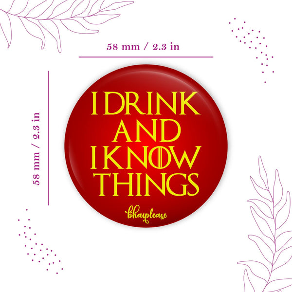 I drink and i know Round Fridge Magnet
