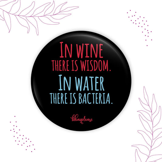 In wine there is wisdom Round Fridge Magnet