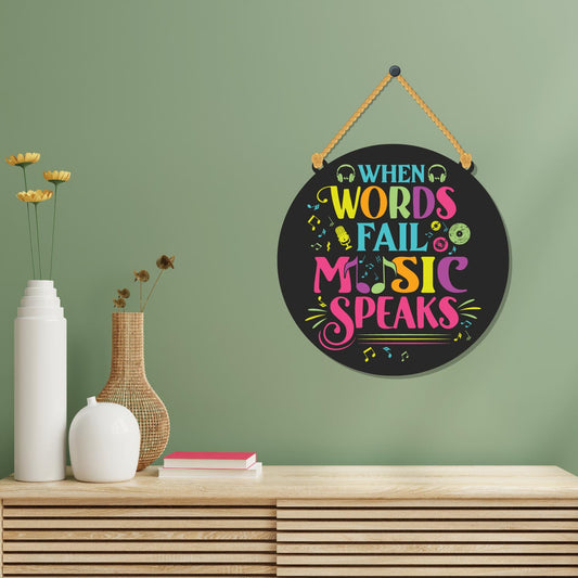 When words fail music speaks Wooden Wall Hanging