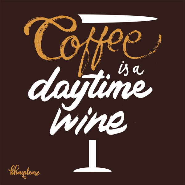 Coffee is a Daytime Wine Wooden Coaster
