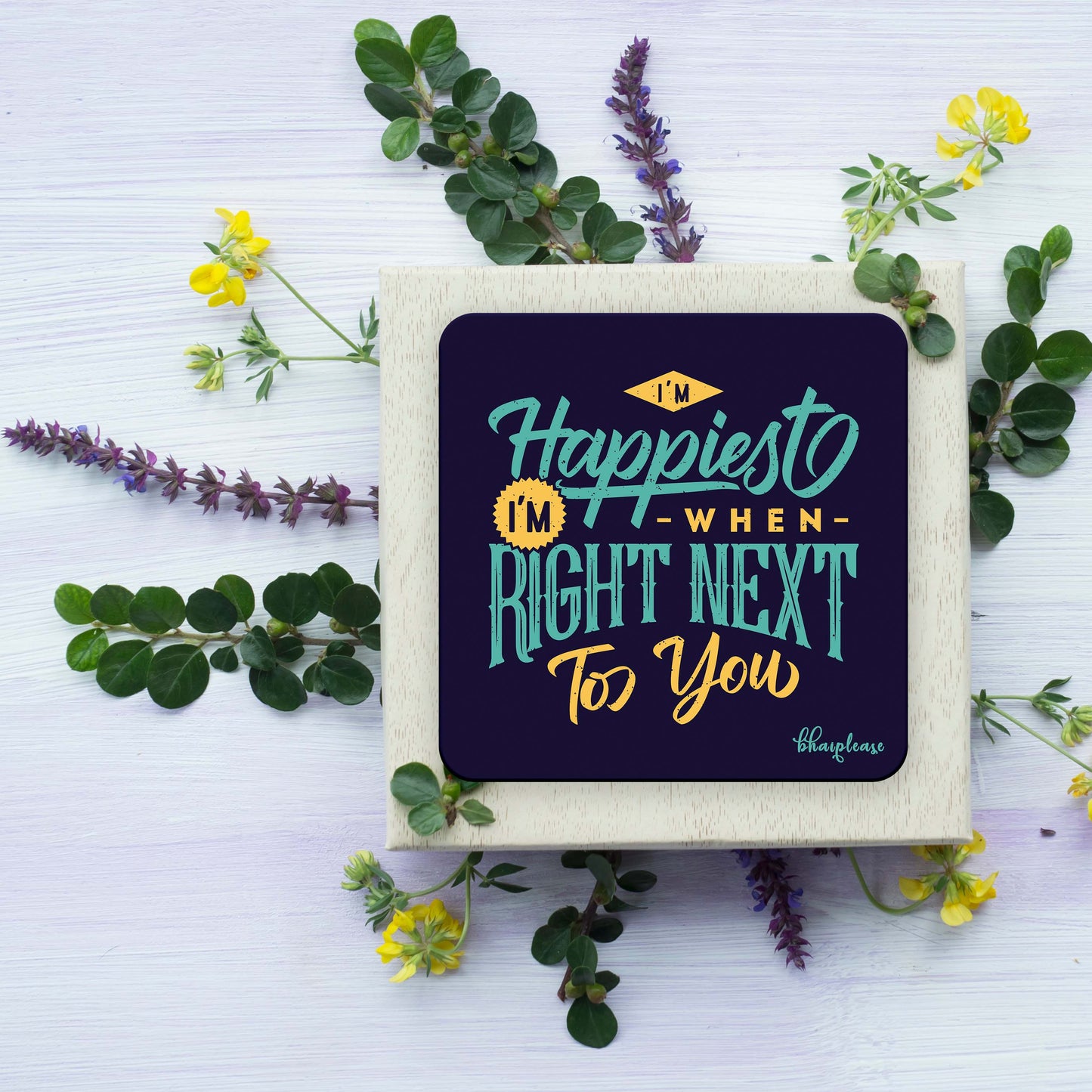 I'M Happiest when I'm next to you Wooden Coaster