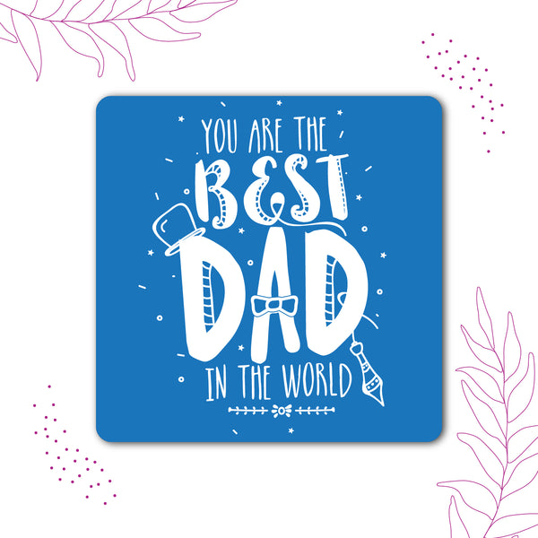 Best Dad in the World Wooden Fridge / Refrigerator Magnet