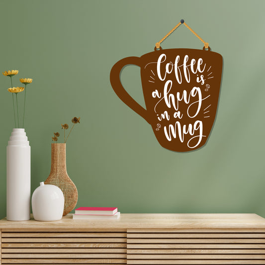 Coffee is a Hug Wooden Wall Hanging