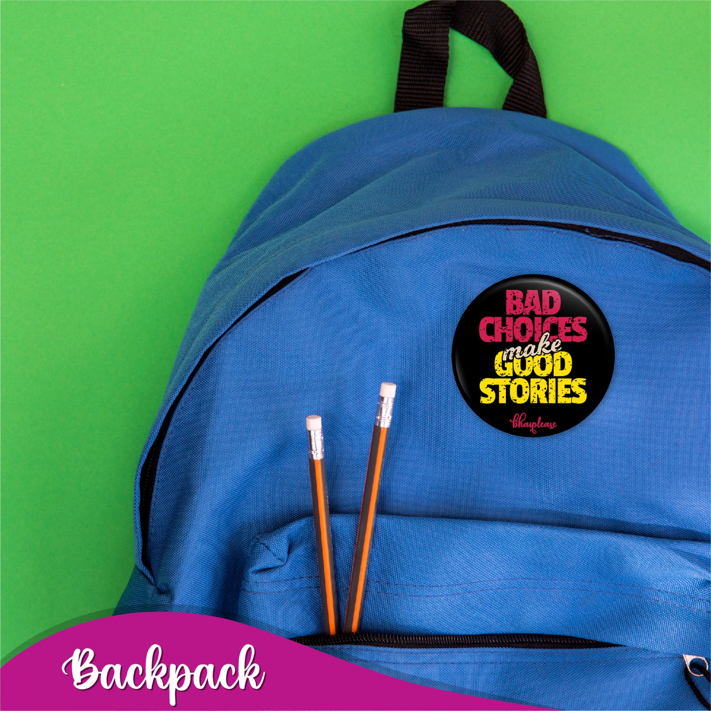 Bad Choices make Good Stories Pin Badge