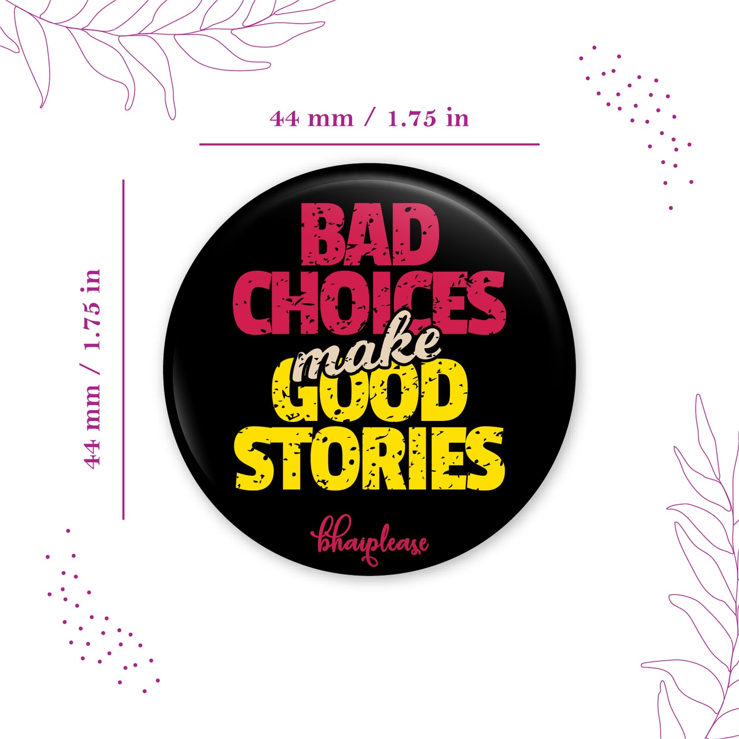 Bad Choices make Good Stories Pin Badge