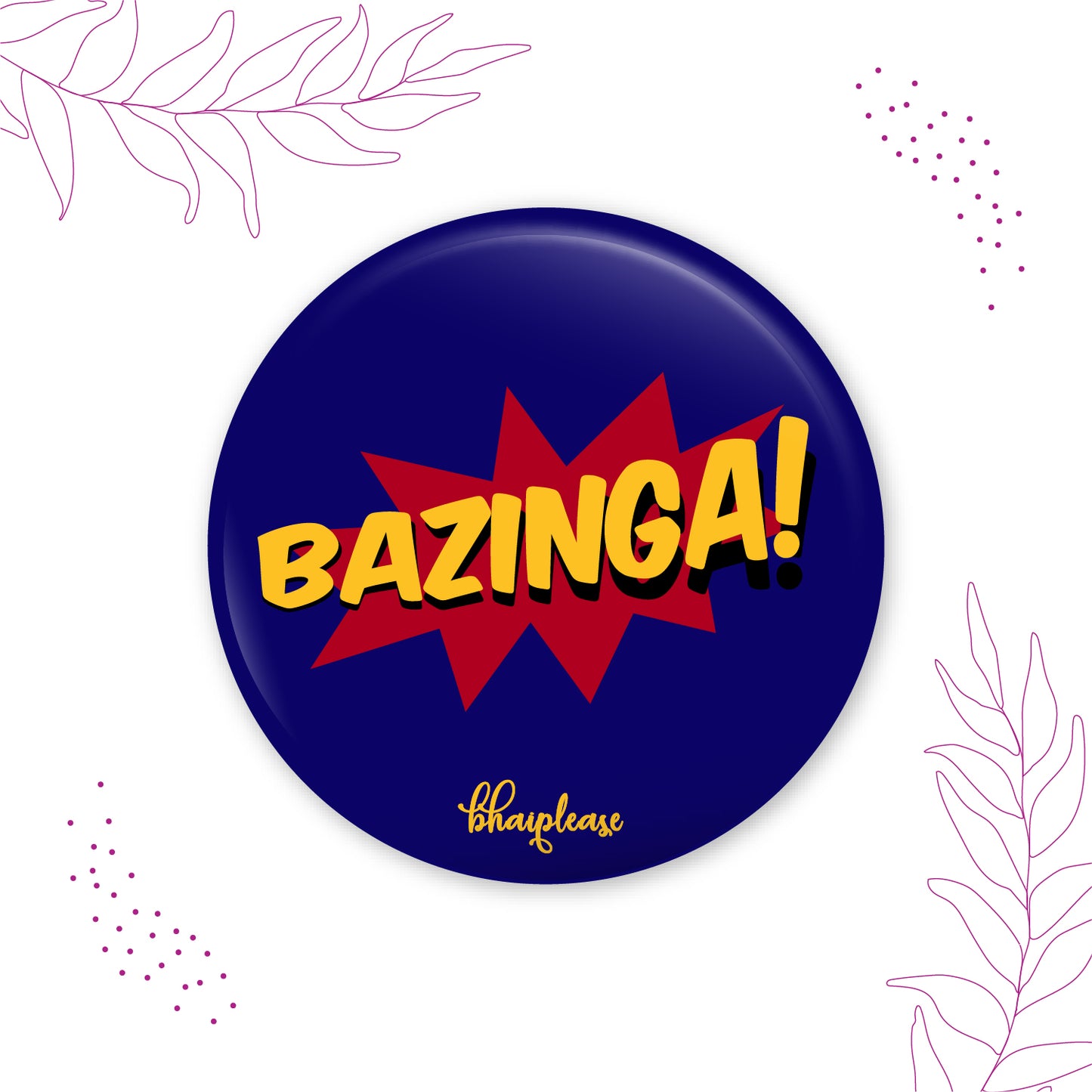 Bazinga Pin Badge