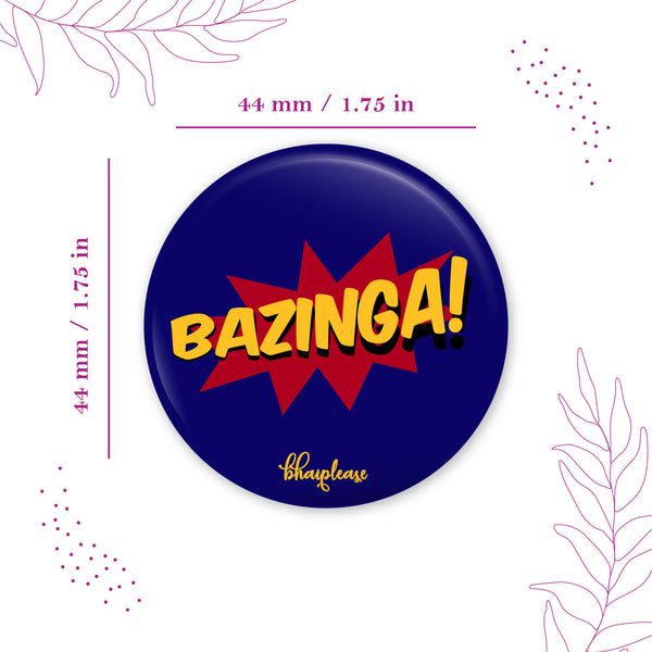 Bazinga Pin Badge