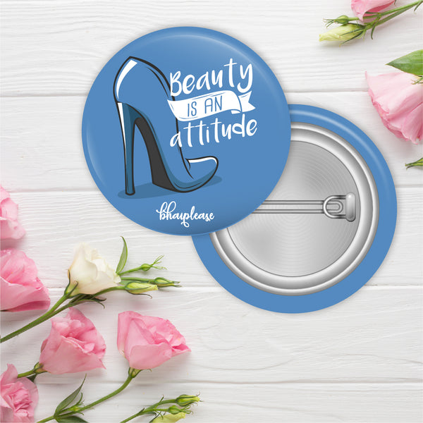 Beauty is an attitude Pin Badge