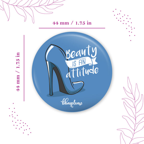 Beauty is an attitude Pin Badge