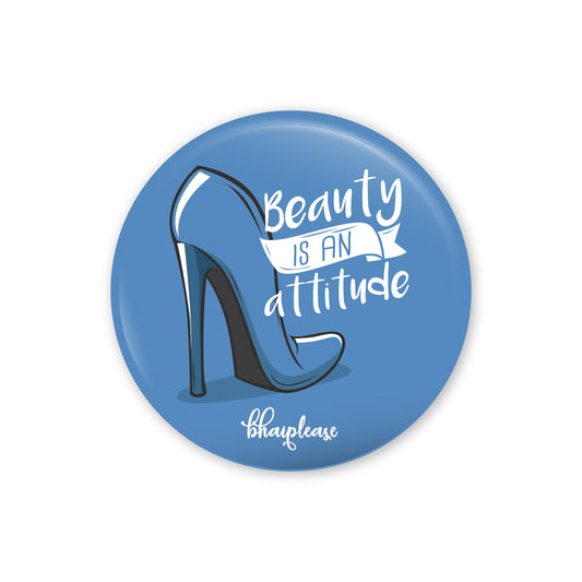 Beauty is an attitude Pin Badge
