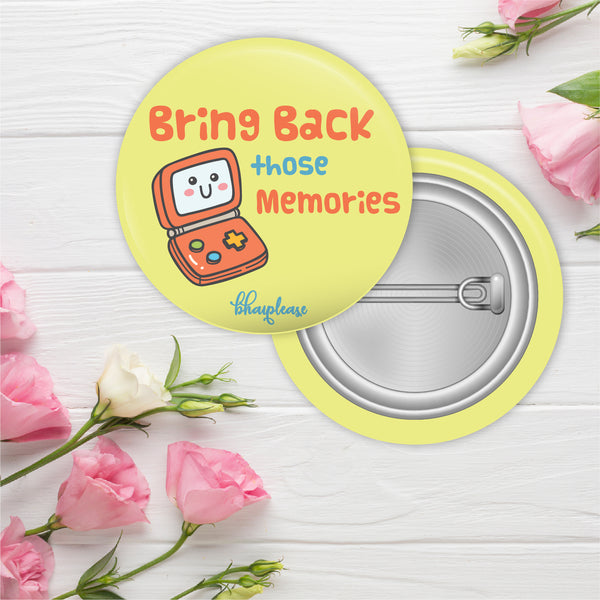 Bring Back the Memories Pin Badge