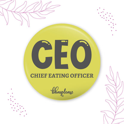 CEO Chief Eating Officer Pin Badge
