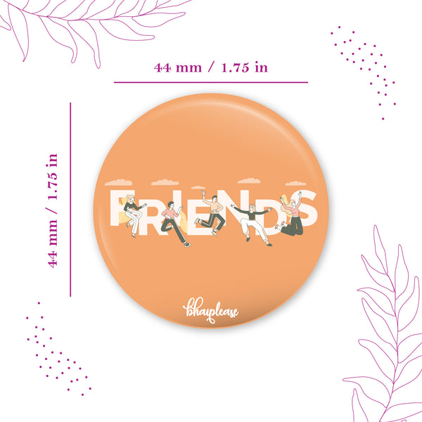 Friends Pin Badge