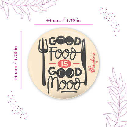 Good Food is Good Mood Pin Badge