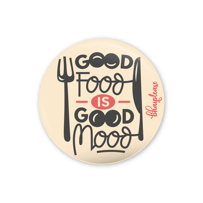 Good Food is Good Mood Pin Badge