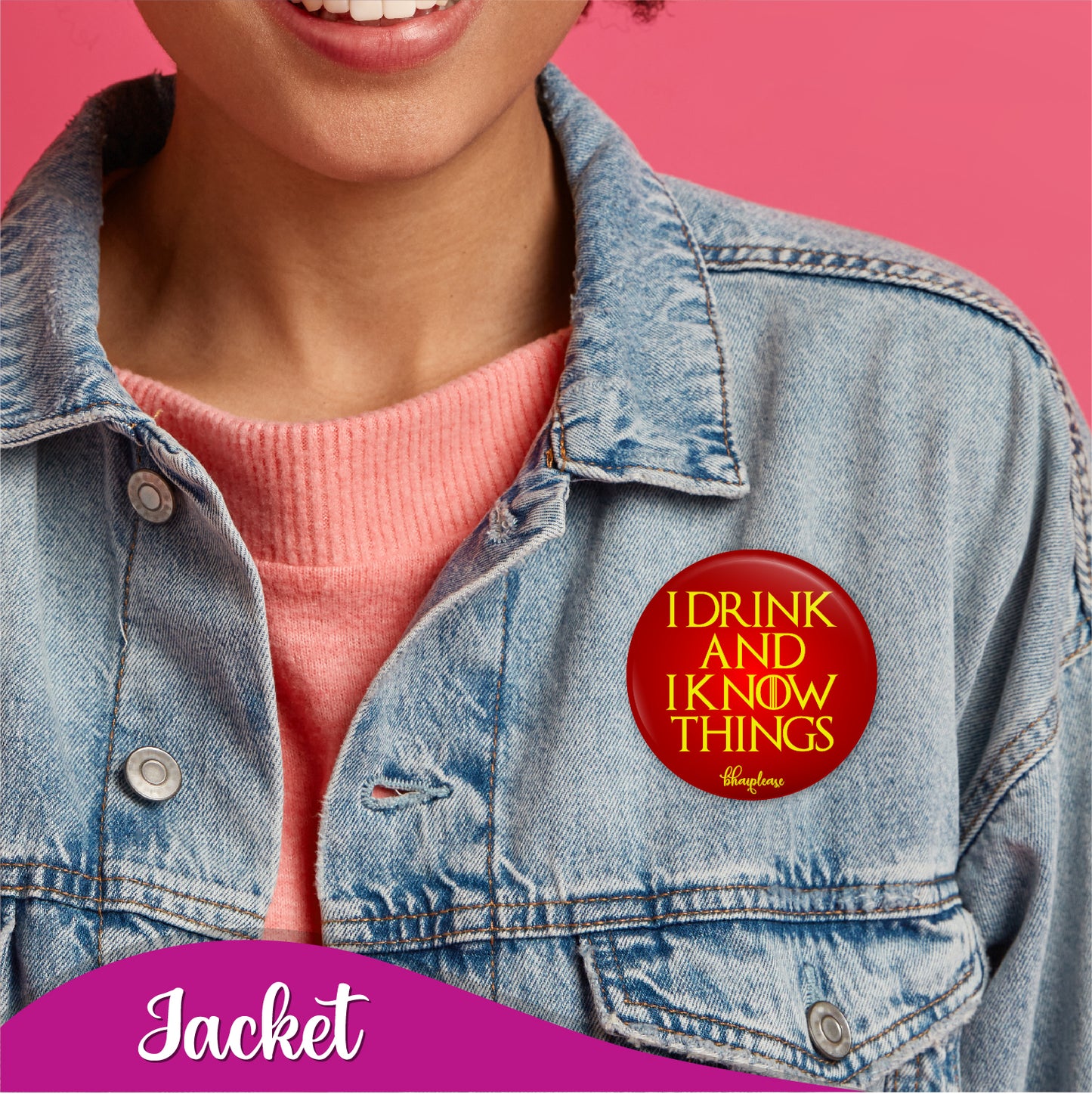 I Drink and I Know Things Pin Badge