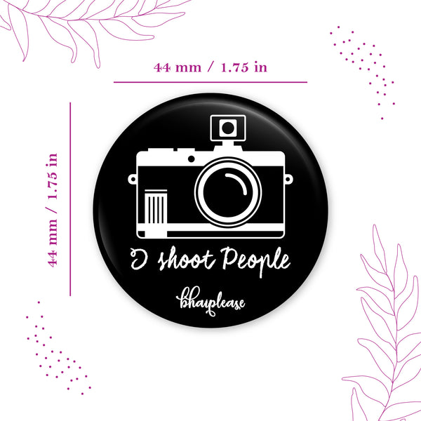 I Shoot People Pin Badge