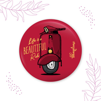 Life is a beautiful ride Pin Badge