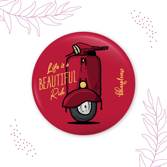 Life is a beautiful ride Pin Badge