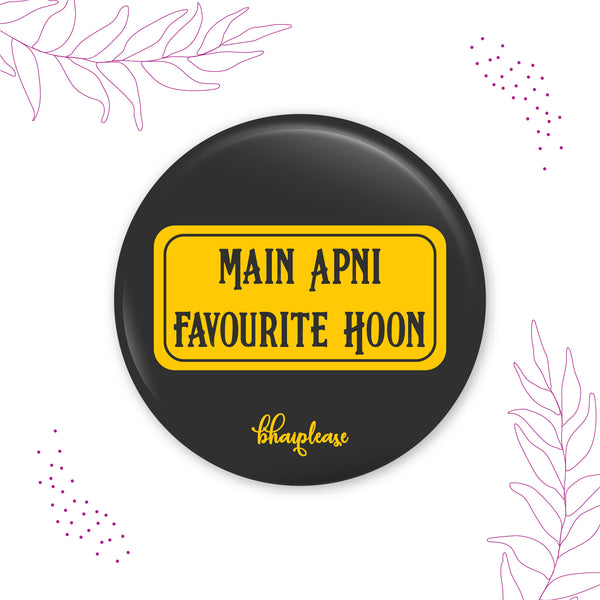 Main Apni Favourite Hoon Pin Badge