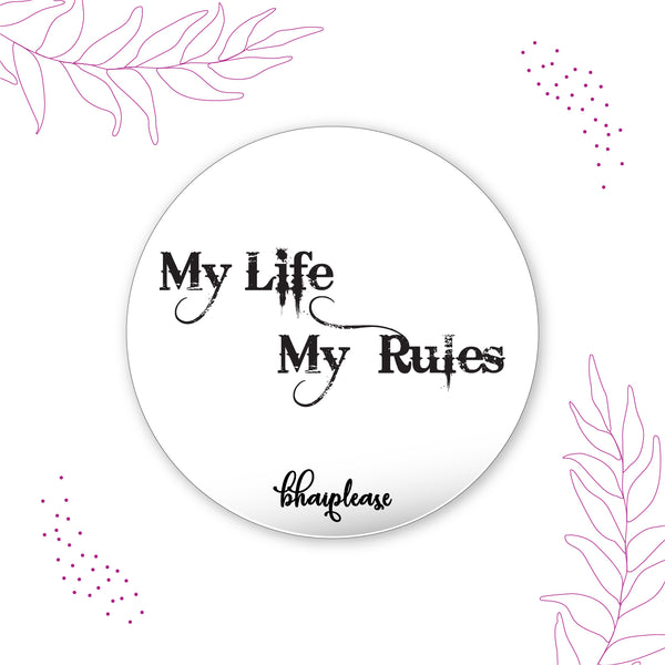 My Life My Rules Pin Badge