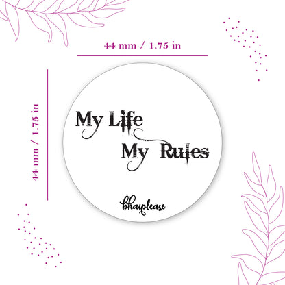 My Life My Rules Pin Badge