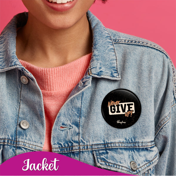 Never give up Pin Badge