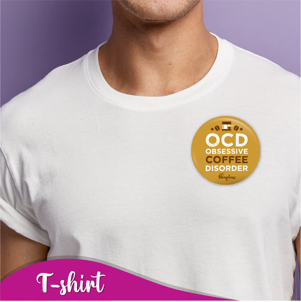 OCD Obsessive Coffee Disorder Pin Badge