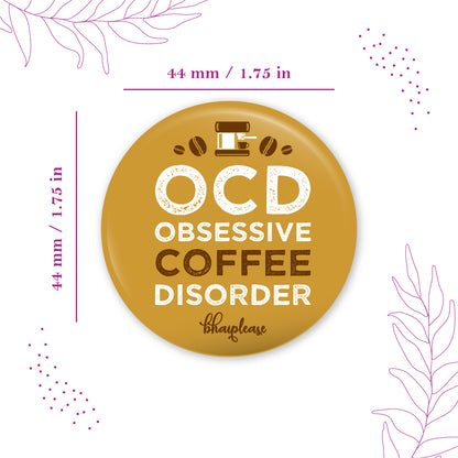OCD Obsessive Coffee Disorder Pin Badge