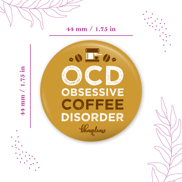 OCD Obsessive Coffee Disorder Pin Badge