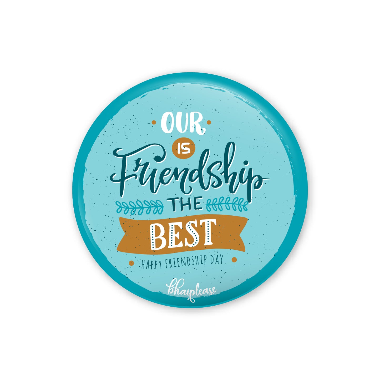 Our Friendship is the best Pin Badge
