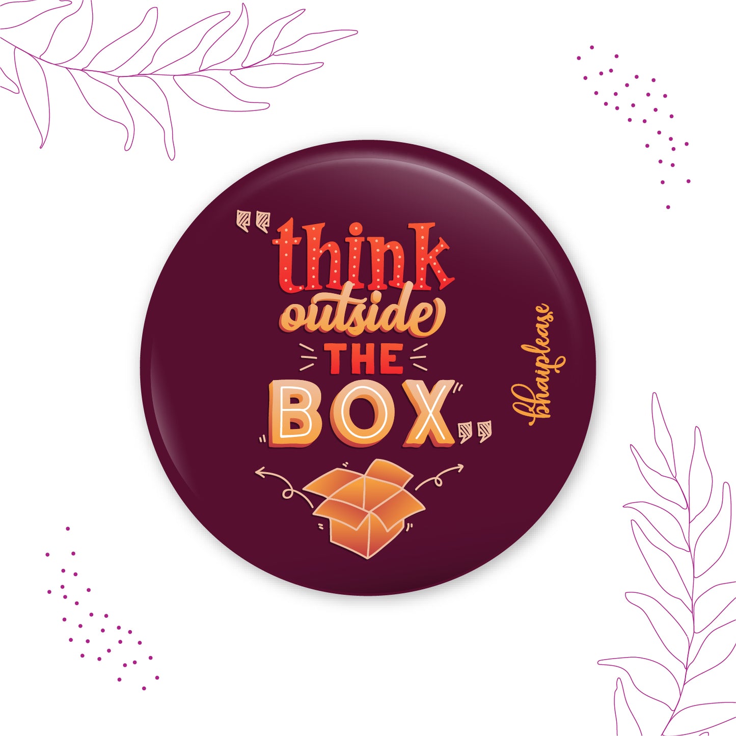 Think Outside the box Pin Badge