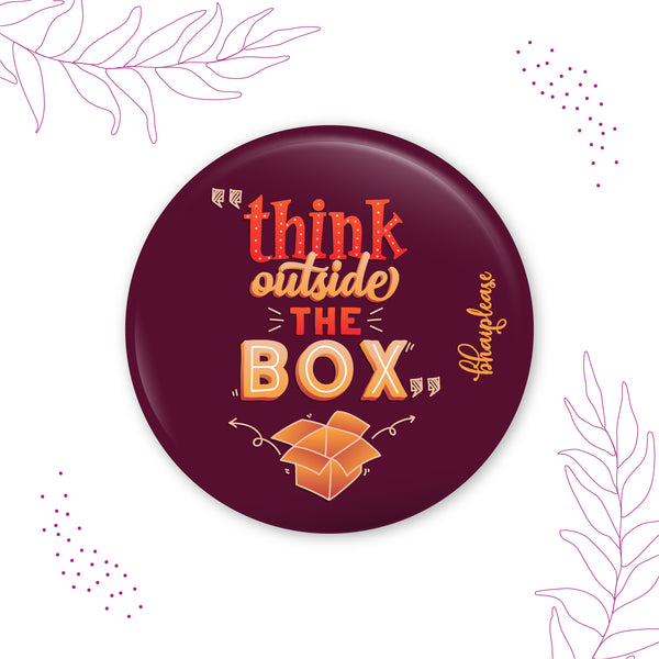 Think Outside the box Pin Badge