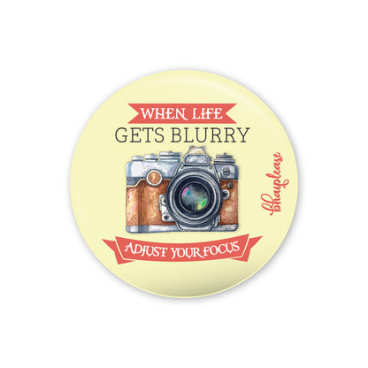 When Life Gets Blurry Adjust Your Focus Pin Badge