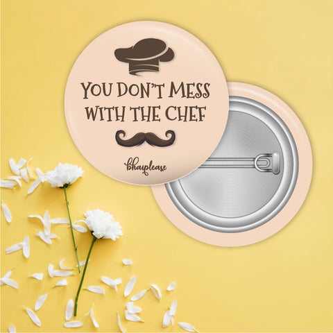 You don't mess with Chef Pin Badge
