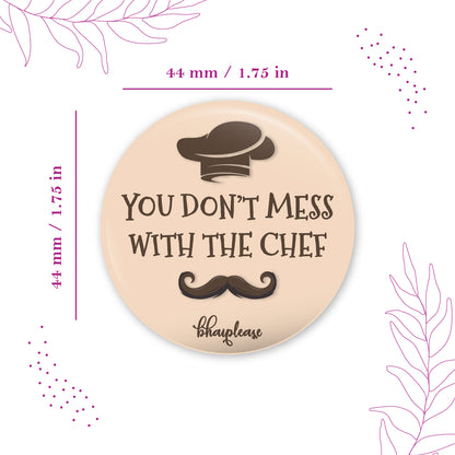 You don't mess with Chef Pin Badge