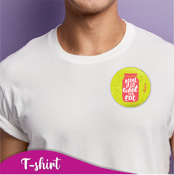 You Are What You Eat Pin Badge