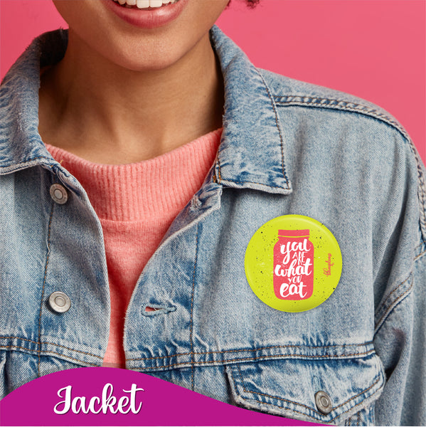 You Are What You Eat Pin Badge