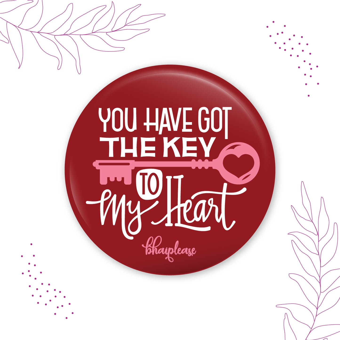 You Have got key Pin Badge