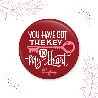 You Have got key Pin Badge