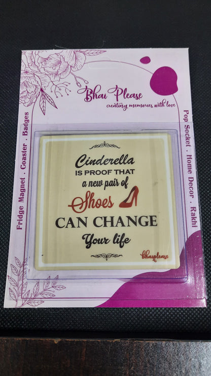 Cinderella Shoes Quote Fridge Magnet