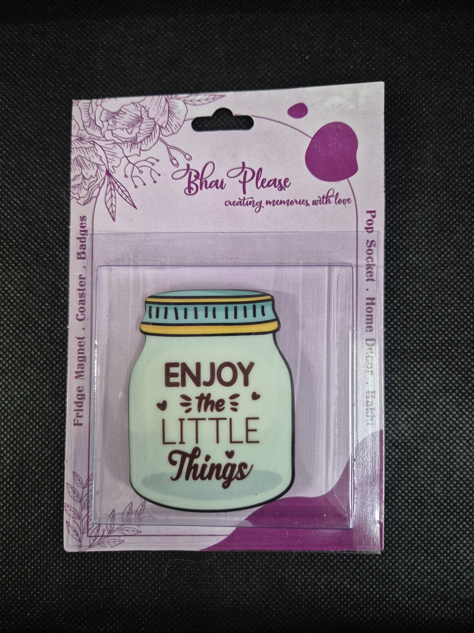 Stylish and uplifting "Enjoy the Little Things" fridge magnet.